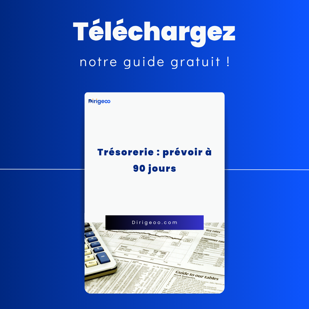 Guide gratuit Dirigeoo : trésorerie, prévoir à 90 jours